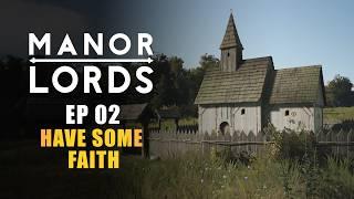 MANOR LORDS | EP02 - HAVE SOME FAITH (Early Access Let's Play - Medieval City Builder)