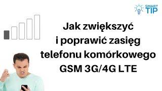 Jak zwiększyć i poprawić zasięg telefonu komórkowego GSM / 3G / 4G LTE?