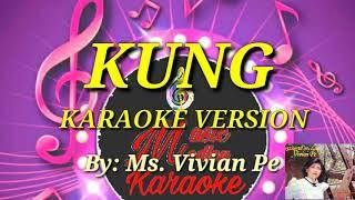 Kung Karaoke Version              By: Ms. Vivian Pe