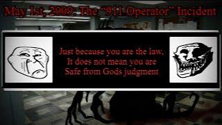 May 1st, 2009: The “911 Operator” Incident