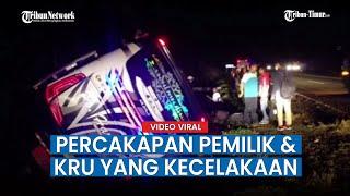 Viral Percakapan Pemilik Bus PO Haryanto dengan Kru yang Alami Kecelakaan di Tol Cipali