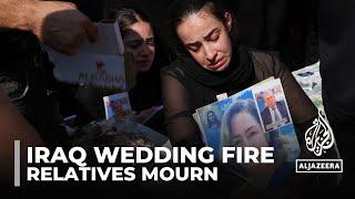 Iraq wedding fire: Relatives mourn victims in Hamdaniya