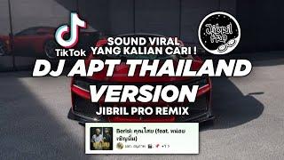 DJ APT THAILAND VIRAL TIKTOK 2024 ! Jibril Pro Version