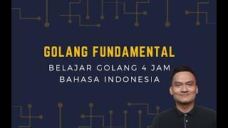 Tutorial Golang Fundamental Bahasa Indonesia