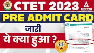 CTET Admit Card 2023 Out | CTET Exam Centre & Exam City Changes