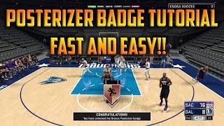 NBA 2K17 HOW TO GET POSTERIZER BADGE FAST AND EASY METHOD | Badge Tutorial |