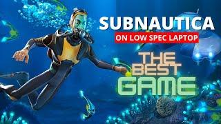 SUBNAUTICA on Low End PC | NO Graphics Card | i3