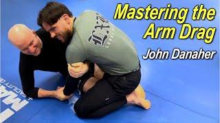 Mastering the Arm Drag BJJ Move with John Danaher