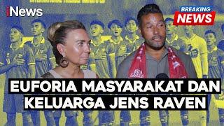 Euforia Masyarakat dan Keluarga Jens Raven usai Kemenangan Timnas - Breaking News 27/09