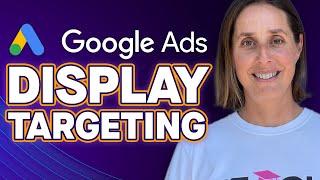 Google Ads Display Targeting Options - Optimize Your Display Campaign & Avoid Wasted Ad Spend