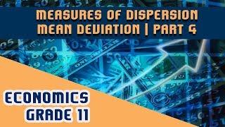 Statistics for Economics Chapter 10 | Part 4 | Measures of Dispersion - Mean Deviation