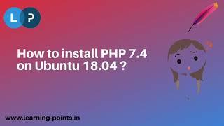Install PHP 7.4 in ubuntu using terminal | Upgrade PHP to latest version | Learning Points
