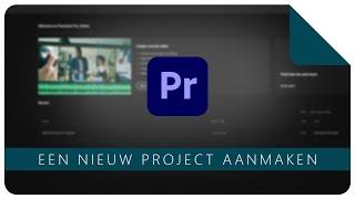 Een nieuw project aanmaken | Premiere Pro