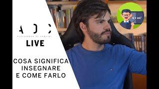 Cosa significa INSEGNARE...e come farlo