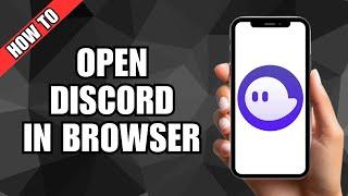 How To Open Discord In Web Browser (100% Working Method)