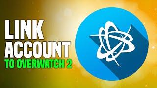 How To Link Battle.Net Account To Overwatch 2 (SIMPLE!)