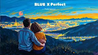 BLUE X PERFECT  | SONG | FLUTE VERSION | Trending  #flutemusic