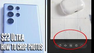 Samsung S22 Ultra - How to crop photos