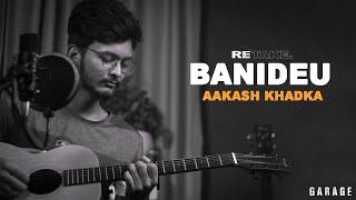 RETAKE S01 E01 | Banideu - Akash Khadka