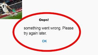 Fix Soccer Star App Oops Something Went Wrong Error | Fix Soccer Star went wrong error | PSA 24