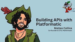 Building APIs with Platformatic - Matteo Collina