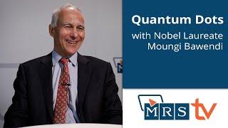 Quantum Dots with Nobel Laureate Moungi Bawendi