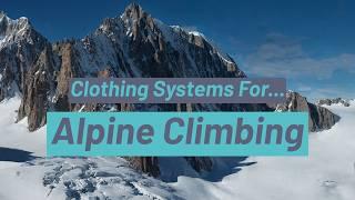 Alpine Climbing Clothing Systems // DAVE SEARLE