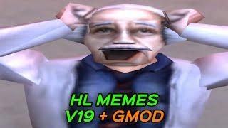 HALF-LIFE MEMES V19 + GMOD