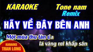 [Karaoke] Hãy Về Đây Bên Anh | Tone nam (Ab)- Remix