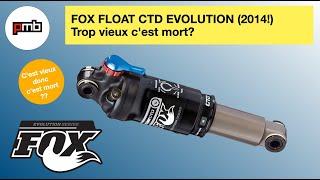 Fox Float CTD Evolution: Trop vieux c'est mort?