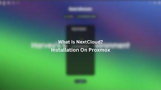 What is NextCloud? Installation on Proxmox