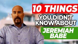 10 Things You Didn’t Know About Jeremiah Babe