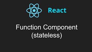React:  Function Components