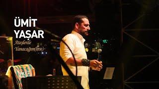 ÜMİT YAŞAR-Ateşlerde Yanacağım (Canlı Performans, Yolkenarı Live Music)