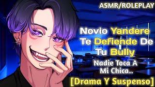 【ASMR】Novio Yandere Te Defiende Del Bully【Roleplay】