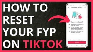 How to Reset FYP on TikTok in 2024
