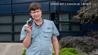 Hipster Bait | Canon AE-1 Review