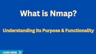 What is Nmap? | Understanding its Purpose & Functionality | VU cs205