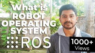 Robot Operating System or ROS : What is ROS ? Where ROS is Used ? Why is ROS used ?