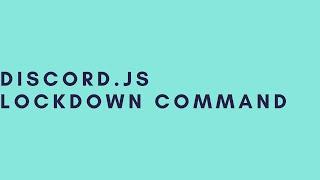 DISCORD.JS LOCKDOWN COMMAND