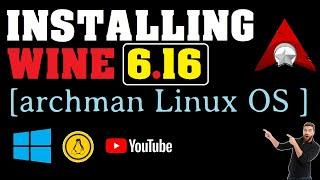 How to Install Wine on Archman Linux OS | Wine 6.16 on Archman Linux | Arch Linux Wine Installation