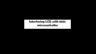 Interfacing LCD with 8051 microcontroller