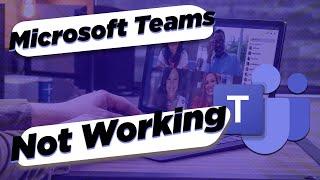 how to fix Microsoft Teams Not Working in Windows 11