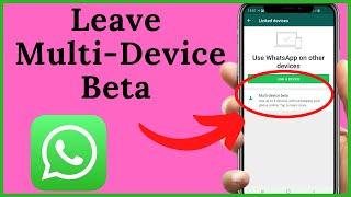 How to Leave Multi Device Beta on WhatsApp