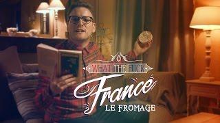 What The Fuck France - Le Fromage