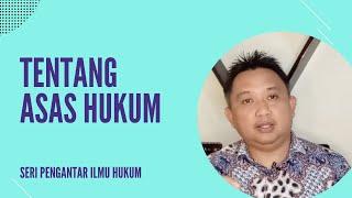 Pengantar Ilmu Hukum 4: Asas Hukum