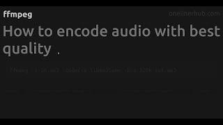 How to encode audio with best quality #ffmpeg