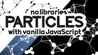 Particles JS Effect with Pure Vanilla JavaScript | Animated Background Tutorial with Examples