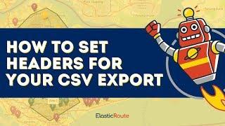 Tutorial: How To Set Headers For Your CSV Export