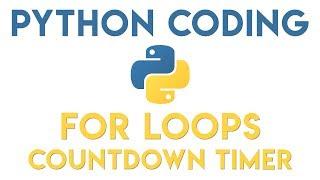 Python Tutorial - For Loop - Countdown Timer